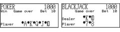 The machines has two games : Poket and Black jack